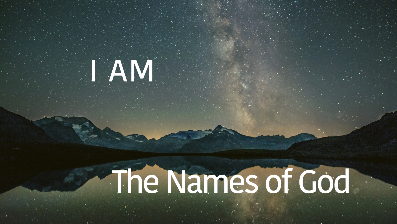 I am - Trhe names of God